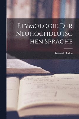 bokomslag Etymologie der neuhochdeutschen Sprache