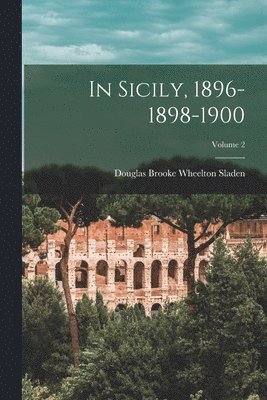 In Sicily, 1896-1898-1900; Volume 2 1