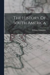 bokomslag History Of South America