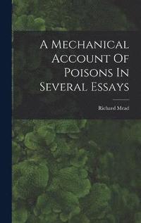 bokomslag Mechanical Account Of Poisons In Several Essays
