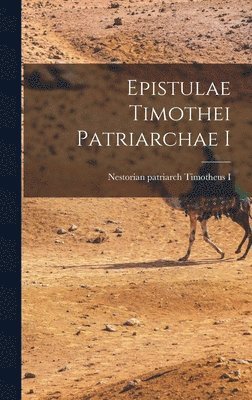 bokomslag Epistulae Timothei Patriarchae I