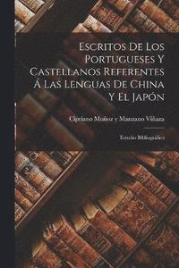 bokomslag Escritos De Los Portugueses Y Castellanos Referentes  Las Lenguas De China Y El Japn