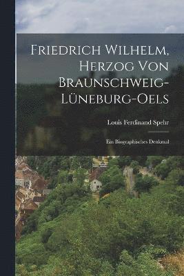 Friedrich Wilhelm, Herzog von Braunschweig-Lneburg-oels 1