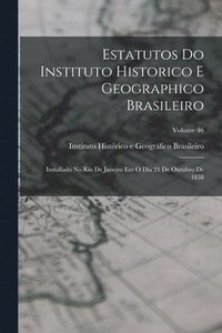 bokomslag Estatutos Do Instituto Historico E Geographico Brasileiro