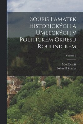 Soupis pamtek historickch a umleckch v politickm okresu Roudnickm; Volume 2 1