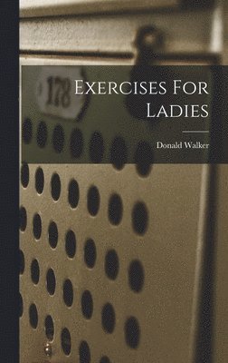 bokomslag Exercises For Ladies