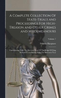 A Complete Collection Of State-Trials and Proceedings For High-Treason and Other Crimes and Misdemeanours 1