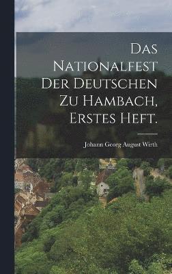 bokomslag Das Nationalfest Der Deutschen Zu Hambach, erstes Heft.