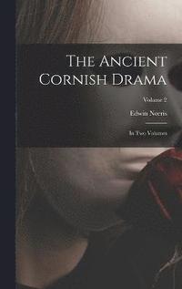 bokomslag The Ancient Cornish Drama