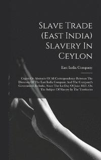 bokomslag Slave Trade (east India) Slavery In Ceylon