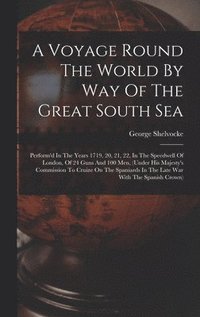 bokomslag A Voyage Round The World By Way Of The Great South Sea