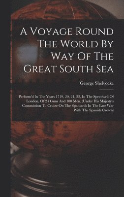 A Voyage Round The World By Way Of The Great South Sea 1