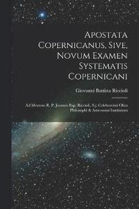 bokomslag Apostata Copernicanus, Sive, Novum Examen Systematis Copernicani