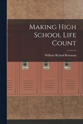 Making High School Life Count 1