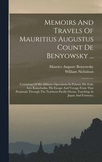 bokomslag Memoirs And Travels Of Mauritius Augustus Count De Benyowsky ...