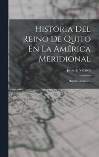bokomslag Historia Del Reino De Quito En La Amrica Meridional