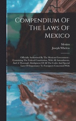 bokomslag Compendium Of The Laws Of Mexico