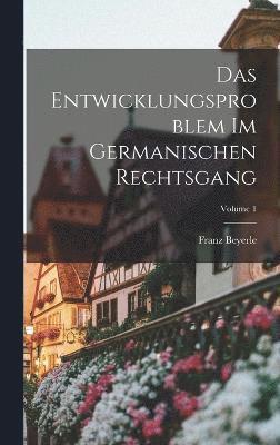 bokomslag Entwicklungsproblem im germanischen Rechtsgang; Volume 1