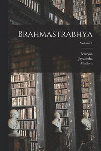 bokomslag Brahmastrabhya; Volume 1