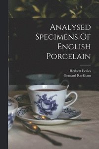 bokomslag Analysed Specimens Of English Porcelain