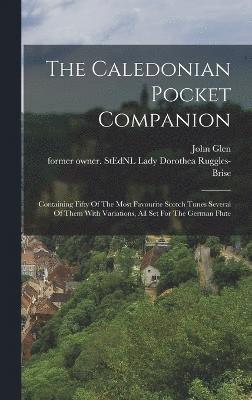 Dorothea Lady Ruggles-Brise, John  Former Owner S. Glen - Caledonian Pocket Companion, Inbunden
