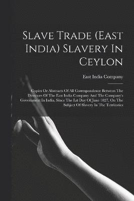 Slave Trade (east India) Slavery In Ceylon 1