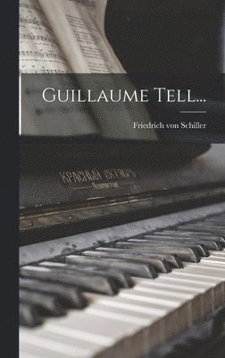 bokomslag Guillaume Tell...