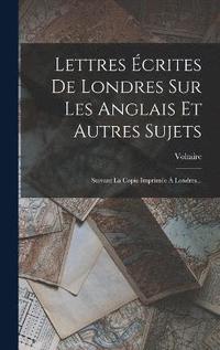 bokomslag Lettres crites De Londres Sur Les Anglais Et Autres Sujets