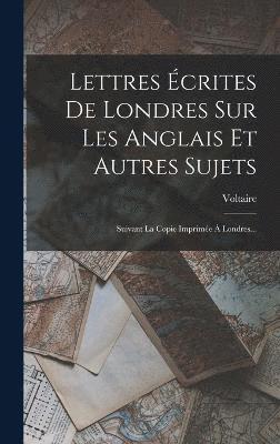 bokomslag Lettres crites De Londres Sur Les Anglais Et Autres Sujets