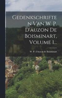 bokomslag Gedenkschriften Van W. P. D'auzon De Boisminart, Volume 1...