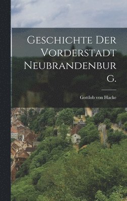 bokomslag Geschichte der Vorderstadt Neubrandenburg.