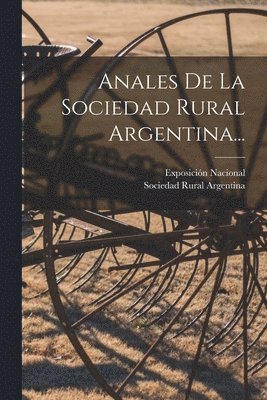 bokomslag Anales De La Sociedad Rural Argentina...