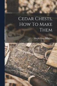 bokomslag Cedar Chests, How To Make Them