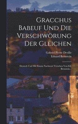 Gabriel Pierre Deville, Eduard Bernstein - Gracchus Babeuf Und Die Verschwörung Der Gleichen, Inbunden