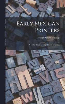 George Parker Winship - Early Mexican Printers, Inbunden
