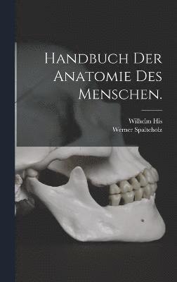 Handbuch der Anatomie des Menschen. 1