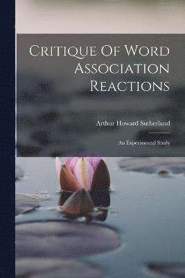 Critique Of Word Association Reactions 1