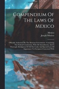 bokomslag Compendium Of The Laws Of Mexico