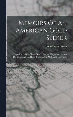 Memoirs Of An American Gold Seeker 1