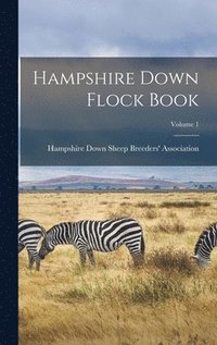 bokomslag Hampshire Down Flock Book; Volume 1