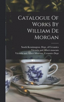 Catalogue Of Works By William De Morgan 1