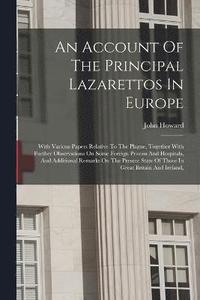 bokomslag An Account Of The Principal Lazarettos In Europe
