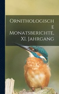 bokomslag Ornithologische Monatsberichte, XI. Jahrgang