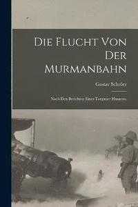 bokomslag Die Flucht von der Murmanbahn