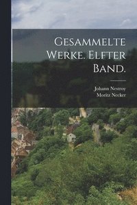 bokomslag Gesammelte Werke. Elfter Band.