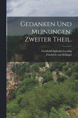 Gedanken und Meinungen, Zweiter Theil. 1