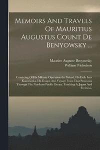 bokomslag Memoirs And Travels Of Mauritius Augustus Count De Benyowsky ...