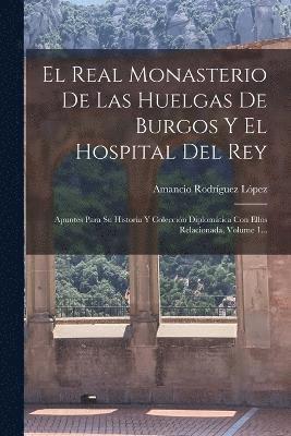 El Real Monasterio De Las Huelgas De Burgos Y El Hospital Del Rey 1