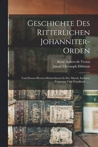 bokomslag Geschichte Des Ritterlichen Johanniter-orden