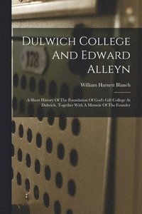 bokomslag Dulwich College And Edward Alleyn